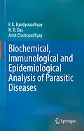 E-Book (pdf) Biochemical, Immunological and Epidemiological Analysis of Parasitic Diseases von P. K. Bandyopadhyay, N. R. Das, Amit Chattopadhyay