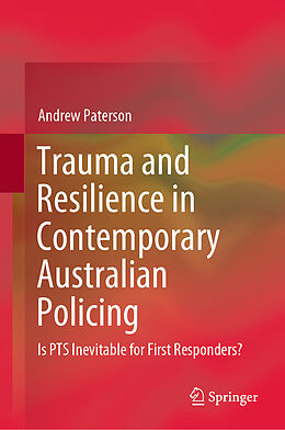 Fester Einband Trauma and Resilience in Contemporary Australian Policing von Andrew Paterson