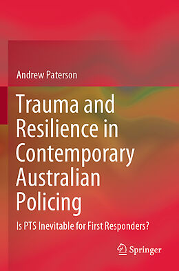 Kartonierter Einband Trauma and Resilience in Contemporary Australian Policing von Andrew Paterson