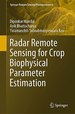 eBook (pdf) Radar Remote Sensing for Crop Biophysical Parameter Estimation de Dipankar Mandal, Avik Bhattacharya, Yalamanchili Subrahmanyeswara Rao