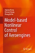 E-Book (pdf) Model-based Nonlinear Control of Aeroengines von Jiqiang Wang, Weicun Zhang, Zhongzhi Hu