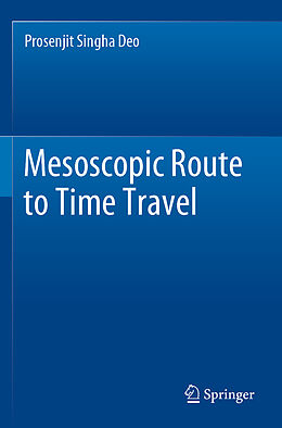 Couverture cartonnée Mesoscopic Route to Time Travel de Prosenjit Singha Deo