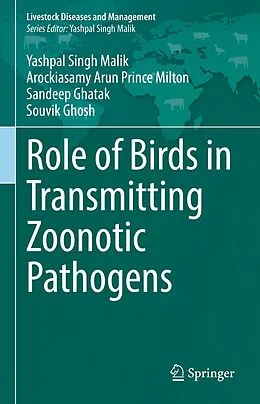 E-Book (pdf) Role of Birds in Transmitting Zoonotic Pathogens von Yashpal Singh Malik, Arockiasamy Arun Prince Milton, Sandeep Ghatak