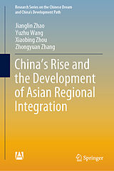 eBook (pdf) China's Rise and the Development of Asian Regional Integration de Jianglin Zhao, Yuzhu Wang, Xiaobing Zhou