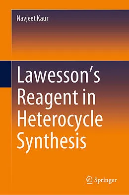 E-Book (pdf) Lawesson's Reagent in Heterocycle Synthesis von Navjeet Kaur