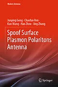 E-Book (pdf) Spoof Surface Plasmon Polaritons Antenna von Junping Geng, Chaofan Ren, Kun Wang