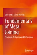 E-Book (pdf) Fundamentals of Metal Joining von Dheerendra Kumar Dwivedi