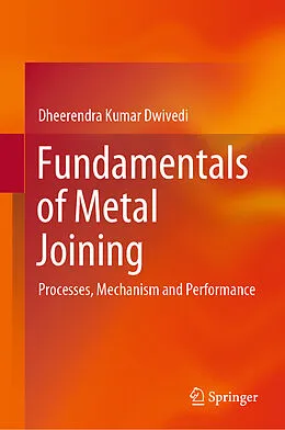E-Book (pdf) Fundamentals of Metal Joining von Dheerendra Kumar Dwivedi