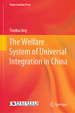 eBook (pdf) The Welfare System of Universal Integration in China de Tiankui Jing