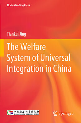 Couverture cartonnée The Welfare System of Universal Integration in China de Tiankui Jing