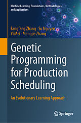 eBook (pdf) Genetic Programming for Production Scheduling de Fangfang Zhang, Su Nguyen, Yi Mei