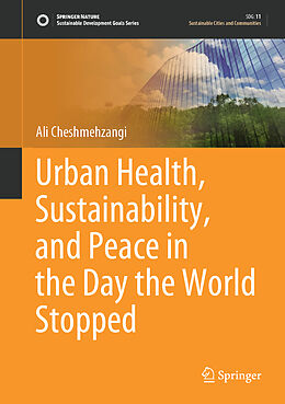 Livre Relié Urban Health, Sustainability, and Peace in the Day the World Stopped de Ali Cheshmehzangi