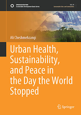 E-Book (pdf) Urban Health, Sustainability, and Peace in the Day the World Stopped von Ali Cheshmehzangi