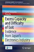 E-Book (pdf) Excess Capacity and Difficulty of Exit von Sumio Saruyama, Peng Xu