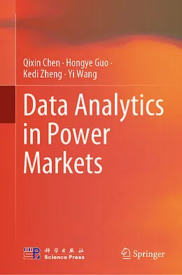 E-Book (pdf) Data Analytics in Power Markets von Qixin Chen, Hongye Guo, Kedi Zheng