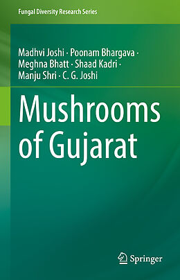 Livre Relié Mushrooms of Gujarat de Madhvi Joshi, Poonam Bhargava, Chaitanya G Joshi
