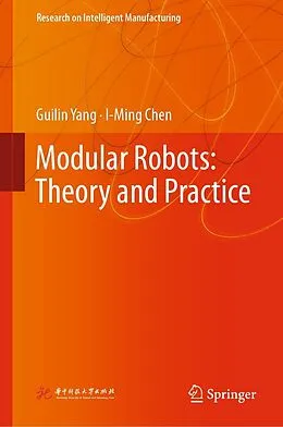 E-Book (pdf) Modular Robots: Theory and Practice von Guilin Yang, I-Ming Chen