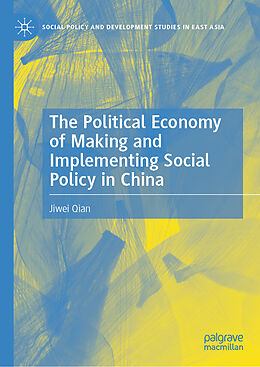 Livre Relié The Political Economy of Making and Implementing Social Policy in China de Jiwei Qian