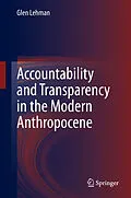 E-Book (pdf) Accountability and Transparency in the Modern Anthropocene von Glen Lehman