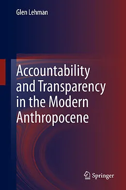 E-Book (pdf) Accountability and Transparency in the Modern Anthropocene von Glen Lehman