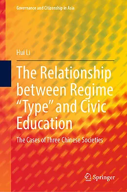 E-Book (pdf) The Relationship between Regime "Type" and Civic Education von Hui Li