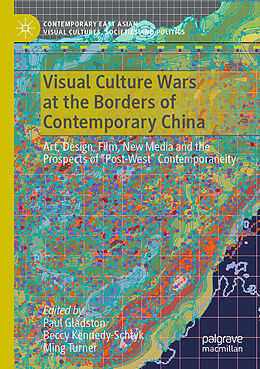 Couverture cartonnée Visual Culture Wars at the Borders of Contemporary China de 