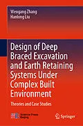 E-Book (pdf) Design of Deep Braced Excavation and Earth Retaining Systems Under Complex Built Environment von Wengang Zhang, Hanlong Liu