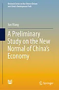E-Book (pdf) A Preliminary Study on the New Normal of China's Economy von Jun Wang