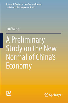 Couverture cartonnée A Preliminary Study on the New Normal of China's Economy de Jun Wang