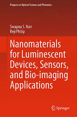 E-Book (pdf) Nanomaterials for Luminescent Devices, Sensors, and Bio-imaging Applications von Swapna S. Nair, Reji Philip