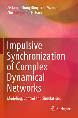 Couverture cartonnée Impulsive Synchronization of Complex Dynamical Networks de Ze Tang, Dong Ding, Ju H. Park