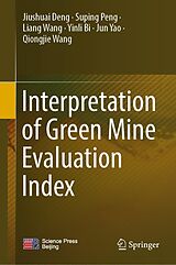 E-Book (pdf) Interpretation of Green Mine Evaluation Index von Jiushuai Deng, Suping Peng, Liang Wang