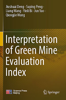 Kartonierter Einband Interpretation of Green Mine Evaluation Index von Jiushuai Deng, Suping Peng, Qiongjie Wang