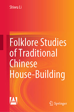 Livre Relié Folklore Studies of Traditional Chinese House-Building de Shiwu Li