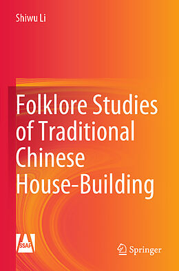 Couverture cartonnée Folklore Studies of Traditional Chinese House-Building de Shiwu Li