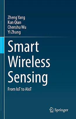 E-Book (pdf) Smart Wireless Sensing von Zheng Yang, Kun Qian, Chenshu Wu
