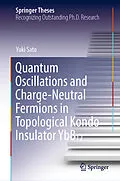 E-Book (pdf) Quantum Oscillations and Charge-Neutral Fermions in Topological Kondo Insulator YbB12 von Yuki Sato