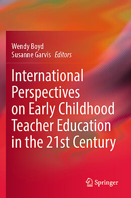Kartonierter Einband International Perspectives on Early Childhood Teacher Education in the 21st Century von 