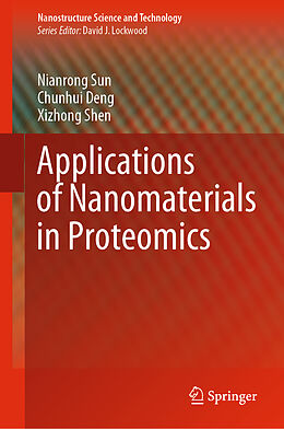 Livre Relié Applications of Nanomaterials in Proteomics de Nianrong Sun, Xizhong Shen, Chunhui Deng