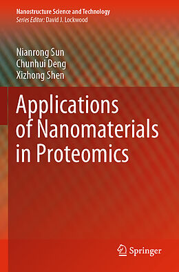 Couverture cartonnée Applications of Nanomaterials in Proteomics de Nianrong Sun, Xizhong Shen, Chunhui Deng