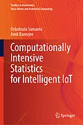 E-Book (pdf) Computationally Intensive Statistics for Intelligent IoT von Debabrata Samanta, Amit Banerjee