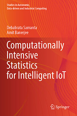 Couverture cartonnée Computationally Intensive Statistics for Intelligent IoT de Amit Banerjee, Debabrata Samanta