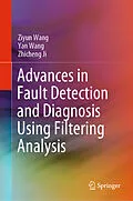 E-Book (pdf) Advances in Fault Detection and Diagnosis Using Filtering Analysis von Ziyun Wang, Yan Wang, Zhicheng Ji