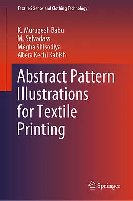 E-Book (pdf) Abstract Pattern Illustrations for Textile Printing von K. Murugesh Babu, M. Selvadass, Megha Shisodiya