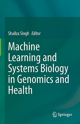 Livre Relié Machine Learning and Systems Biology in Genomics and Health de 