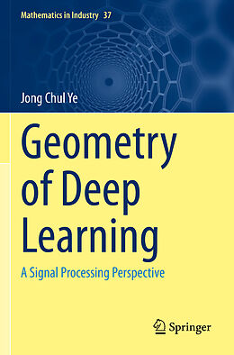 Couverture cartonnée Geometry of Deep Learning de Jong Chul Ye