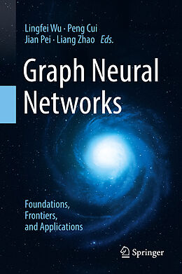 Couverture cartonnée Graph Neural Networks: Foundations, Frontiers, and Applications de 