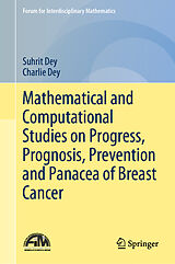 eBook (pdf) Mathematical and Computational Studies on Progress, Prognosis, Prevention and Panacea of Breast Cancer de Suhrit Dey, Charlie Dey