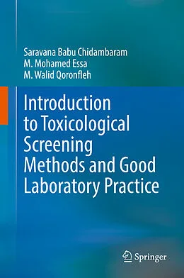 E-Book (pdf) Introduction to Toxicological Screening Methods and Good Laboratory Practice von Saravana Babu Chidambaram, M. Mohamed Essa, M. Walid Qoronfleh