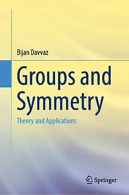 E-Book (pdf) Groups and Symmetry von Bijan Davvaz